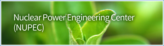 Nuclear Power Engineering Center(NUPEC)